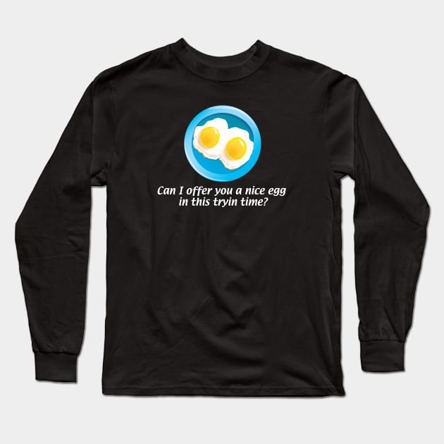 It's Always Sunny Side Up Long Sleeve T-Shirt by zellsbells